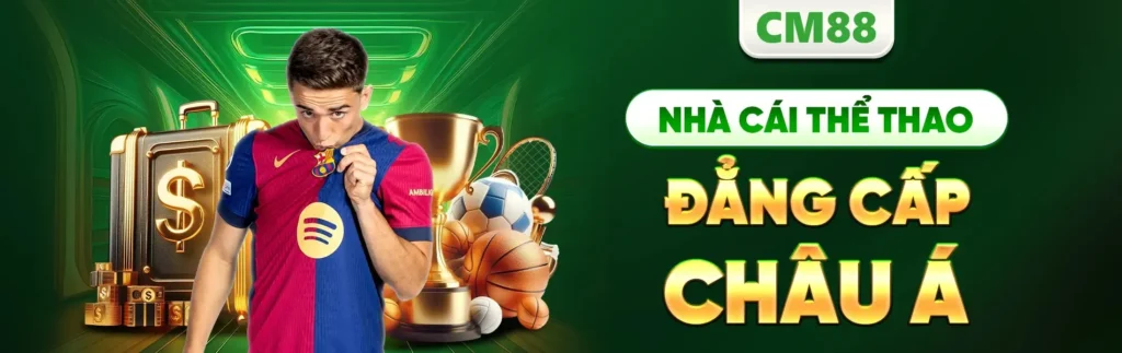 CM887 NHÀ CÁI SỐ 1 CHÂU Á